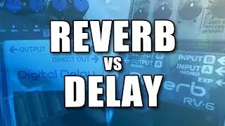 Delay vs Reverb - FX Showdown