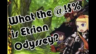 What the @!$% is Etrian Odyssey?