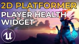 Unreal Engine 4 - Making a 2D Platformer in UE4 - Player Health Widget