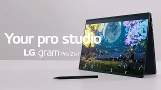 2024 LG gram Pro 2in1 : Introduction Film | Your pro studio | LG