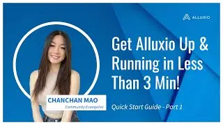 Get Alluxio Up & Running in Less Than 3 Min!