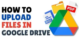 How to Upload File in Google Drive 2023