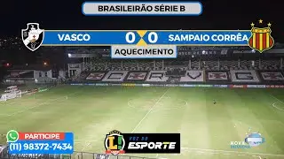 ⚽ Tv Lance! | VASCO X SAMPAIO CORRÊA | CAMPEONATO BRASILEIRO SÉRIE B - 27/10/2022 - AO VIVO