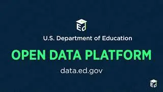 The Department of Education's Open Data Platform - data.ed.gov