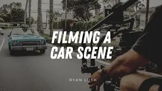 Filming A Car Scene | Cinematography Breakdown