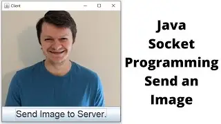 Java Socket Programming Client Server Send an Image