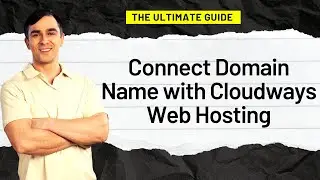 How to Connect Domain Name with Cloudways Web Hosting in Godaddy - The Ultimate Guide!