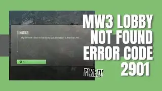 How To Fix Mw3 Lobby Not Found Error Cause 10 Error Code 2901 (Fixed) - 2024