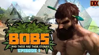 Bobs and Their Stories - Ark Survival Evolved Comedy Machinima Skits Funny
