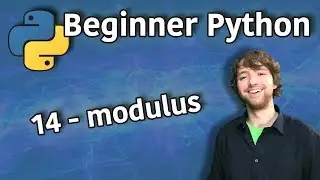 Beginner Python Tutorial 14 - modulus