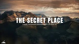 THE SECRET PLACE // INSTRUMENTAL SOAKING WORSHIP // SOAKING WORSHIP MUSIC