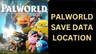 Palworld - Save Data Location and Config File Location on PC