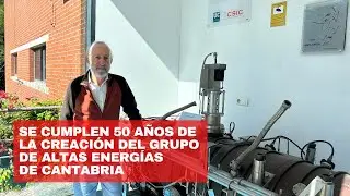 🎂Se cumplen 50 años de la creación del grupo de Altas Energías de Cantabria