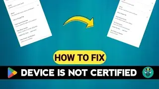 How To Fix Device Is Not Certified | Fix Play Integrity | SafetyNet Pass | Device Is Not Certified |