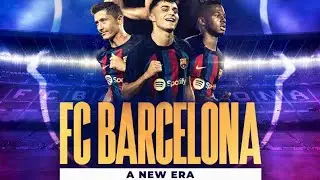 FC Barcelona : A New Era Episode 1 Trailer