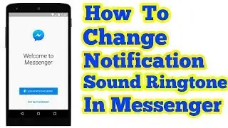 How To Change Notification Sound Ringtone in Facebook Messenger