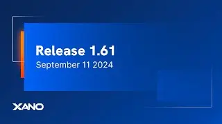 Xano R1.61 Release Announcement