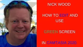 How to Edit and Use Green Screen In Camtasia 2020 A Quick Easy Demonstation