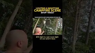 No-Budget Filmmaking 101: Lighting a Campfire Scene #BeforeAndAfter