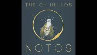 The Oh Hellos Notos (full album)