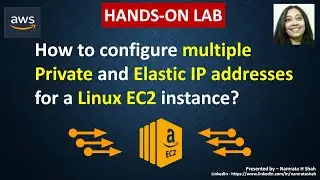 Hands on Lab - How to configure multiple Private and Elastic IP addresses for a Linux EC2 instance