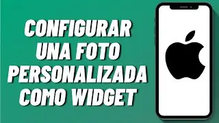 Cómo configurar una foto personalizada como widget en iPhone