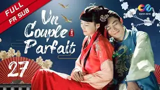 【FR SUB】《Un Couple Parfait》 EP27 (Tiffany Tang | Wallace Huo) 金玉良缘【China Zone - Français】