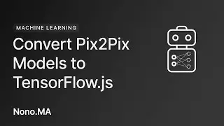 Convert Pix2Pix Models to TensorFlow.js