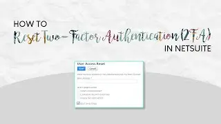 How to Reset Two-Factor Authentication (2FA) in NetSuite