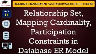 L14: Relationship Set, Mapping Cardinality, Participation Constraints in Database ER Model