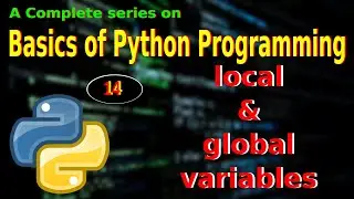 #14 - Local & Global Variables in Python