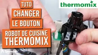 Comment changer le bouton sélecteur de votre robot Thermomix