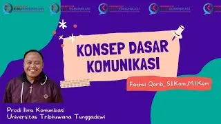 Konsep Dasar Komunikasi | Pengantar Ilmu Komunikasi | Komunikasi Unitri