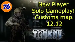 New player - Solo  On Customs Map - Escape From Tarkov 12.12 Gameplay.