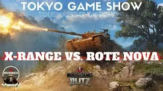 X-RANGE VS ROTE NOVA TOKYO GAME SHOW FINAL WORLD OF TANKS BLITZ