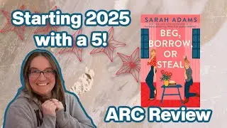 Starting 2025 with a 5 | Beg, Borrow, or Steal ARC Review