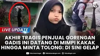 🔴LIVE UPDATE: AKHIR TRAGIS Gadis Penjual Gorengan di Pariaman, Kakak Didatangi Almarhum di Mimpi