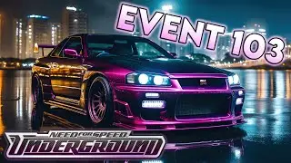 NFS Underground Event 103 with Neon only... pls god let me win