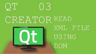 QT Creator 03 How to read XML file using DOM