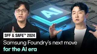 Samsung Foundry Talks About Its Key Tech for Chips Behind the AI chips｜SFF 2024