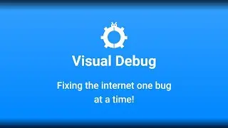 Visual Debug - the visual feedback collection tool