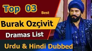 Top 3 Burak Ozcivit Drama in Urdu | Turkish Drama in Hindi | Kurulus Osman Season 5 