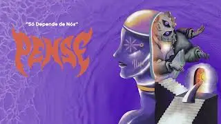 Pense - Só depende de nós (Lyric Video)