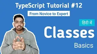 TypeScript Tutorial for Beginners in Hindi 2020 #12 | Typescript Classes