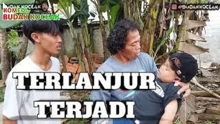 Terlanjur Terjadi | Komedi Budak Koceak