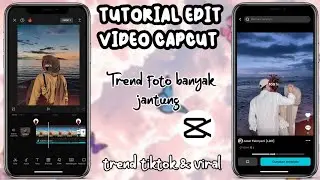 TUTORIAL EDIT VIDEO CAPCUT TREND FOTO BANYAK MENTAHAN JANTUNG