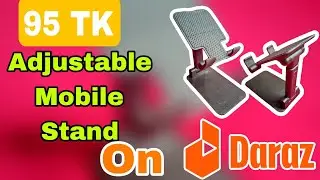 Under 100 Best Phone Stand |Adjustable Mobile Stand T1| Daraz Mobile Stand Review | Foldable Stand