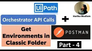 How to Get Environments from Classic Folder using Orchestrator API calls Via Postman - Part 4