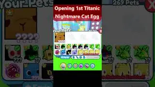 Opening my 1ST TITANIC Nightmare Cat Egg Update in Pet Simulator x #roblox #petsimx #shorts