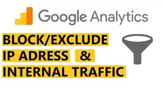 Exclude Internal Traffic from Google Analytics | Block Spam Referral Traffic | Exclude IP address